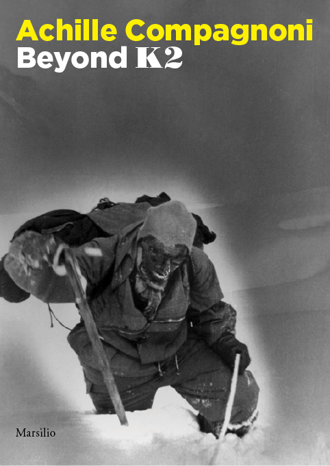 Achille Compagnoni. Oltre il K2